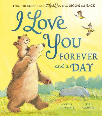 I Love You Forever and a Day - Hepworth, Amelia, and Warnes, Tim