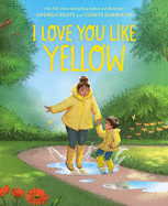 I Love You Like Yellow: A Picture Book