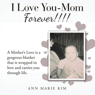I Love You-Mom Forever!!!!