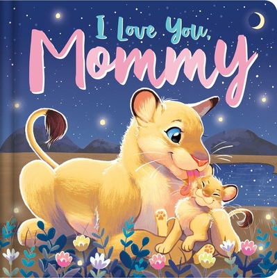 I Love You, Mommy: Padded Board Book - Igloobooks