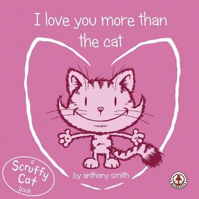 I Love You More Than the Cat - 