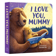 I Love You Mummy Bear