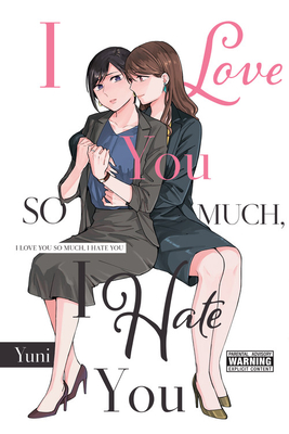 I Love You So Much, I Hate You - Yuni, and Summers, Eleanor (Translated by), and Hickman, Erin
