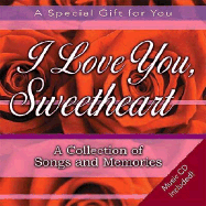 I Love You, Sweetheart: A Collection of Songs and Memories