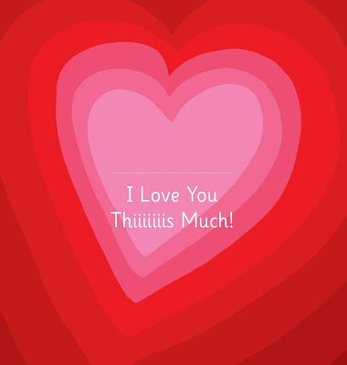 I Love You Thiiiiiiis Much! - Illustrated by Adrienne Barman - Richle, Urs