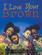 I Love Your Brown