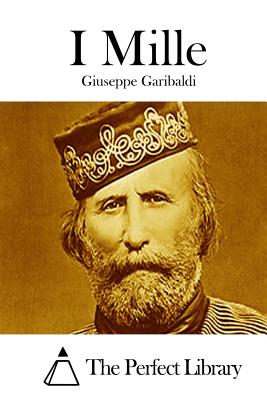 I Mille - The Perfect Library (Editor), and Garibaldi, Giuseppe