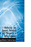 I Molluschi Dei Terreni Terziarii del Piemonte E Della Liguria...