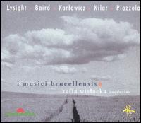 I Musici Brucellensis play Lysight, Baird, Karlowicz, Kilar, Piazzola - 