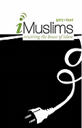 I-Muslims: Rewiring the House of Islam