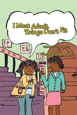 I Must Admit - Things Don't Fit - Niles-Randolph Ed D, Patricia