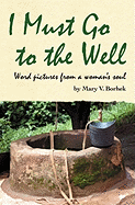I Must Go to the Well: Word Pictures from a Woman's Soul