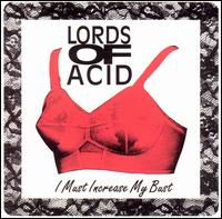I Must Increase My Bust - Lords of Acid