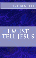 I Must Tell Jesus