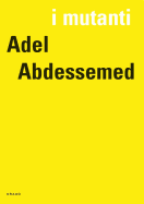 I Mutanti: Adel Abdessemed