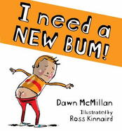 I Need a New Bum! - McMillan, Dawn