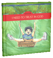 I Need to Trust in God, 1: God and Me Series, Volume 1