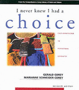 I Never Knew I Had a Choice: Explorations in Personal Growth - Corey, Gerald, and Corey, Marianne Schneider