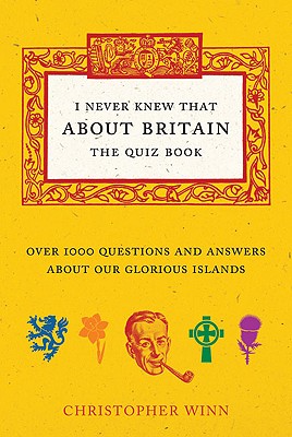 I Never Knew That about Britain: The Quiz Book - Winn, Christopher