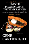 I Never Played Catch With My Father: 20th Anniversary Edition