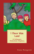 I Once Was Lost: A Delaware Detectives Mystery