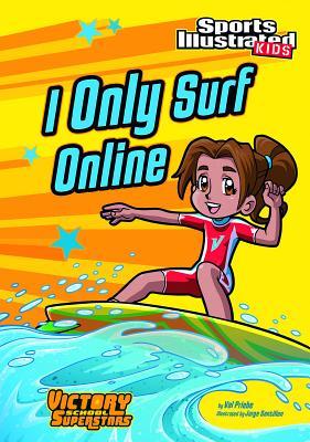 I Only Surf Online - Priebe, ,Val