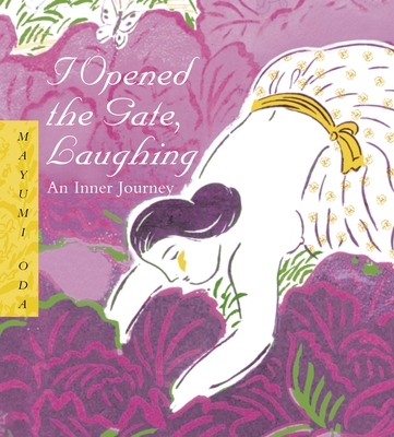 I Opened the Gate Laughing - 20th Anniversary Edition: An Inner Journey - Oda, Mayumi