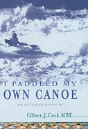 I Paddled My Own Canoe: An Autobiography