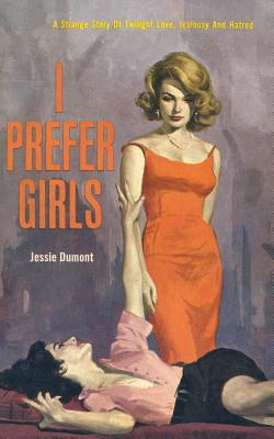 I Prefer Girls - Dumont, Jessie