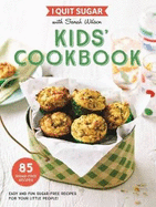 I Quit Sugar: Kids' Cookbook