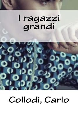 I ragazzi grandi - Mybook (Editor), and Carlo, Collodi