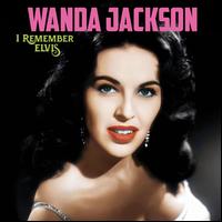 I Remember Elvis - Wanda Jackson