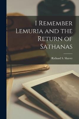 I Remember Lemuria and the Return of Sathanas - Shaver, Richard S