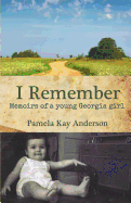 I Remember: Memoirs of Young Georgia Girl