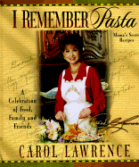 I Remember Pasta: A Celebration of Food, Family, and Friends