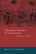 I Romanzi Antichi E Il Cristianesimo: Contesto E Contatti