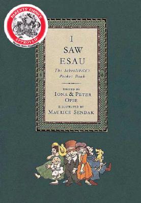 I Saw Esau: The Schoolchild's Pocket Book - Opie, Iona A (Editor), and Opie, Peter (Editor)