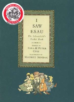 I Saw Esau: The Schoolchild's Pocket Book - Opie, Iona A (Editor), and Opie, Peter (Editor)