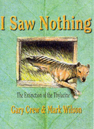 I Saw Nothing: The Extinction of the Thylacine