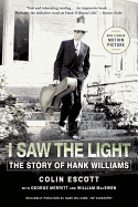 I Saw the Light: The Story of Hank Williams