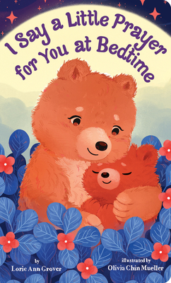 I Say a Little Prayer for You at Bedtime - Grover, Lorie Ann