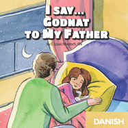 I Say... Godnat to My Father: Danish