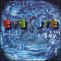 I Say, I Say, I Say - Erasure