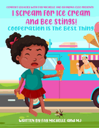 I Scream For Ice Cream And Bee Stings!: Cooperation Is The Best Thing