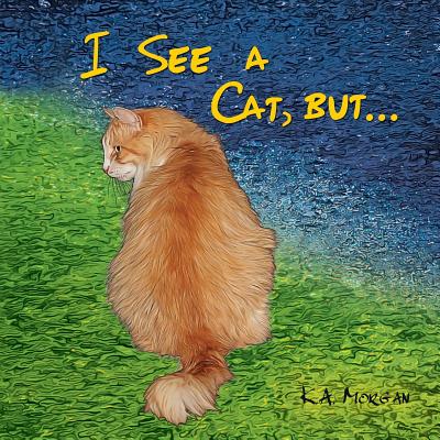 I See a Cat, but... - Morgan, Kelli Ann (Cover design by)