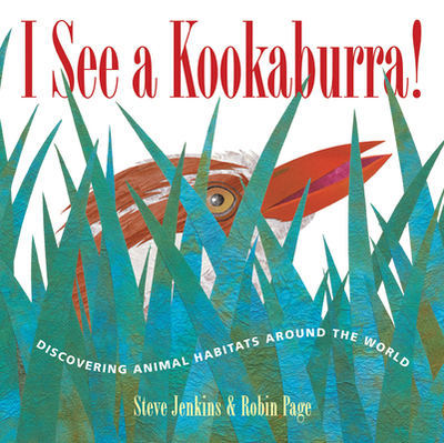 I See a Kookaburra!: Discovering Animal Habitats Around the World - Page, Robin