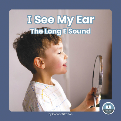 I See My Ear: The Long E Sound - Stratton, Connor