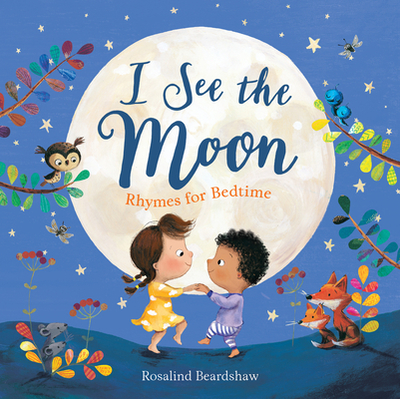 I See the Moon: Rhymes for Bedtime - 