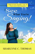 I See What You're Saying!: Take Up Thy Sword - Vol. III