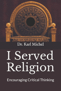 I Served Religion: Encouraging Critical Thinking
